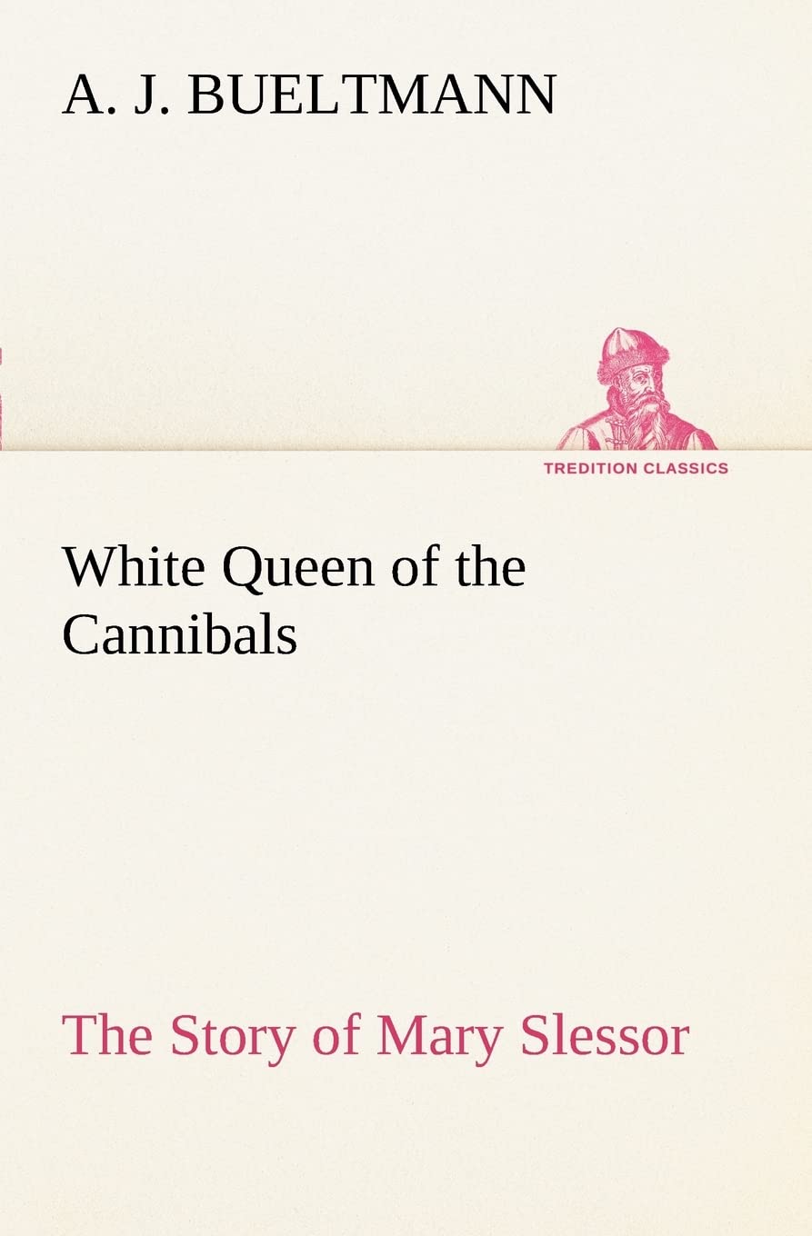 9783849186814.jpg White Queen of the Cannibals: the Story of Mary Slessor (TREDITION CLASSICS) (Gut) – Bild 1